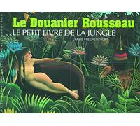 Le Douanier Rousseau: Le petit livre de la jungle