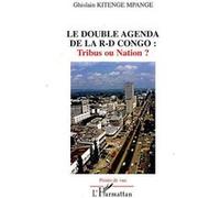 Le double agenda de la R-D Congo: Tribus ou Nation ? - Ghislain Kitenge Mpange - L'harmattan - broché - Etude