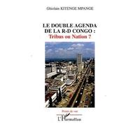 Le double agenda de la R-D Congo: Tribus ou Nation ? - Ghislain Kitenge Mpange - L'harmattan - broché - Etude
