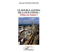 Le double agenda de la R-D Congo: Tribus ou Nation ? - Ghislain Kitenge Mpange - L'harmattan - broché - Etude