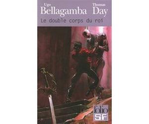 Le double corps du roi Ugo Bellagamba (Auteur), Thomas Day (Auteur)