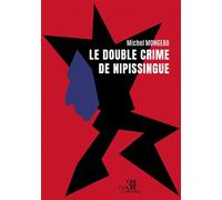 Le double crime de Nipissingue - Michel Mongeau - Trois Colonnes - broché - Roman