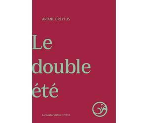 Le Double été - Ariane Dreyfus - Castor Astral - broché - Poésie