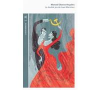 Le Double Jeu de Juan Martínez Manuel Chaves Nogales (Auteur), Andrés Trapiello (Préface), Catherine Vasseur (Traduction)