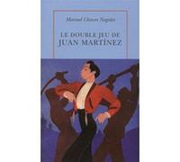 Le Double Jeu de Juan Martínez Manuel Chaves Nogales (Auteur), Andrés Trapiello (Préface), Catherine Vasseur (Traduction)