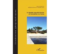 Le double marché foncier et immobilier en Corse - Caroline Tafani - L'harmattan - broché - Etude