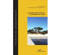Le double marché foncier et immobilier en Corse - Caroline Tafani - L'harmattan - broché - Etude
