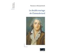 Le double mariage de Chateaubriand - Théotiste Jamaux - Cristel Eds - broché - Essai