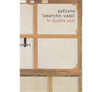 Le double nom Gaëtane Lamarche-Vadel (Auteur)