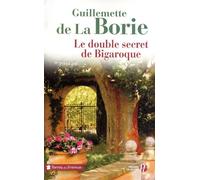 Le double secret de Bigaroque - Guillemette De La Borie - Presses De La Cite - broché - Roman