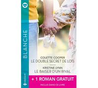 Le double secret de Loïs - Le baiser d'un rival + 1 titre gratuit - Colette Cooper - Harlequin - Poche - Roman