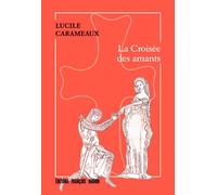 Le Double Serment du Templier 2 - La Croisée des amants Double serment du templier tome 2 - Lucile Carameaux - Les Peregrines Eds - broché - Roman
