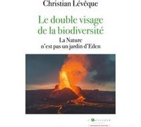 Le double visage de la biodiversité Christian Lévêque (Auteur)