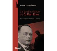 Le double visage du Dr Karl Roos: Nid d'espions en Alsace-Lorraine