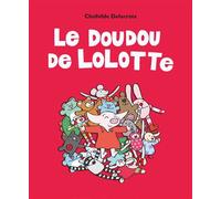 Le doudou de Lolotte - Clothilde Delacroix - Ecole Des Loisirs - cartonné - Album jeunesse