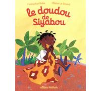 Le Doudou de Siyabou - Françoise Bobe - Nathan - cartonné - Roman cadet dès 6 ans