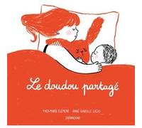 Le doudou partagé Yves-Marie Clément (Auteur), Anne-Isabelle Lucas (Illustration)