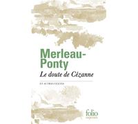 Le doute de Cézanne et autres textes - Maurice Merleau-Ponty - Gallimard - Poche - Essai