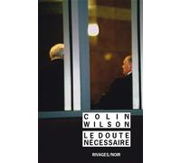 Le Doute nécessaire - Colin Wilson - Rivages - Poche - Roman