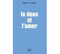 Le doux et l'amer - Sensation gustative, émotion et communication chez le jeune enfant - Matty-Mordehai Chiva - Puf - Livre