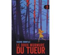 Le doux murmure du tueur Nadine Monfils (Auteur)