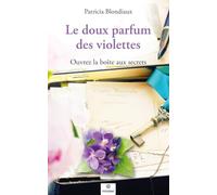 LE DOUX PARFUM DES VIOLETTES: Ouvrez la boîte aux secrets