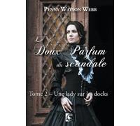 Le doux parfum du scandale, Une lady sur les docks Tome 2