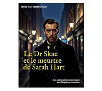 Le Dr Skae et le meurtre de Sarah Hart: Aux origines de la médecine légale dans l'Angleterre victorienne