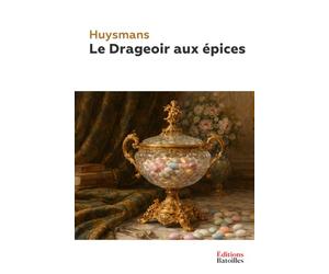 Le Drageoir aux épices: Édition annotée incluant une biographie et un contexte historique
