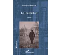 Le Dragmalion - Jean-Paul Renoux - L'harmattan - broché - Roman