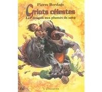 Griots célestes, tome 2 : Le Dragon aux plumes de sang