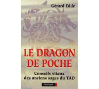 LE DRAGON DE POCHE.: Conseils vitaux des anciens sages du Tao