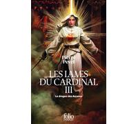 Pierre Pevel – Le dragon des Arcanes – Les Lames du Cardinal (Tome 3) – Poche
