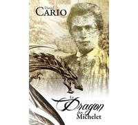 Le Dragon des Michelet - Daniel Cario - Du Palemon Eds - broché - Roman
