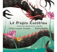 Le Dragon Enoshima Lamour - Crochet, Celine, Dedieu, Emilie (Auteur)