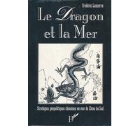 Le dragon et la mer Stratégies géopolitiques chinoises en Mer de Chine du Sud - Frédéric Lassere - L'harmattan - broché - Livre