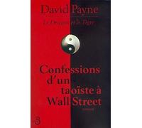 Le dragon et le tigre. Confessions d'un Taoïste à Wall Street
