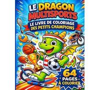 LE DRAGON MULTISPORTS: Le livre de coloriage des petits champions