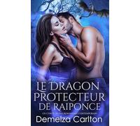 Le Dragon Protecteur de Raiponce: Un Conte de Fées Romantasy Contemporain