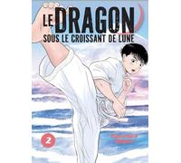 LE DRAGON SOUS LE CROISSANT DE LUNE VOL.2