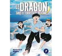 LE DRAGON SOUS LE CROISSANT DE LUNE VOL.7