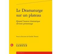 Le Dramaturge sur un plateau Véronique Gely (Direction), Collectif (Auteur)