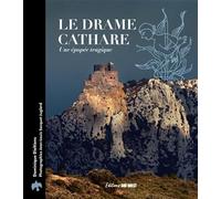 Le drame cathare: Une épopée tragique