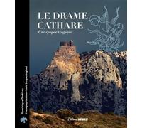 Le drame cathare Une épopée tragique - Dominique Dieltiens - Sud-Ouest - relié - Essai