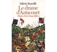 Le Drame d'Azincourt Histoire d'une étrange défaite - Valérie Toureille - Albin Michel - broché - Essai