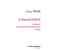Le drame de la liberté: Introduction aux Principes de la philosophie du droit de Hegel