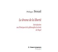 Le drame de la liberté Introduction aux Principes de la philosophie du droit de Hegel - Philippe Soual - Hermann - broché - Livre