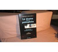 Le drame de la pédophilie. Etat des lieux. Protection des enfants