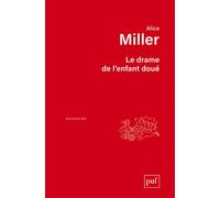 Le drame de l'enfant doué - Alice Miller - Puf - broché - Essai