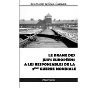 Le Drame Des Juifs Européens & Les Responsables De La Deuxième Guerre Mondiale